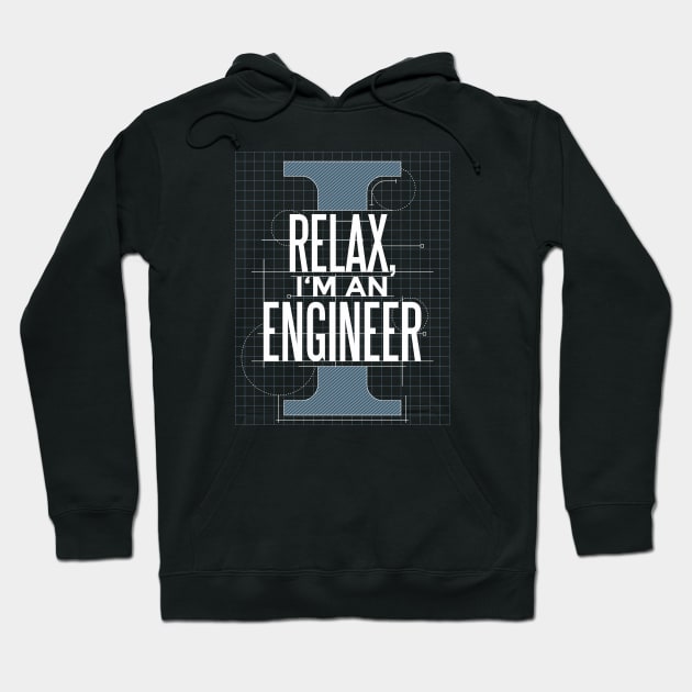 RELAX I'M AN ENGINEER Hoodie by Bombastik